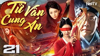 TỬ VÂN CUNG ÁN - Tập 21 [Lồng Tiếng] | Siêu Phẩm Cổ Trang Võ Thuật Phá Án Cực Hay Mới Nhất