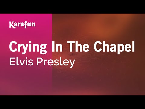Crying in the Chapel – Elvis Presley | Karaoke Version | KaraFun