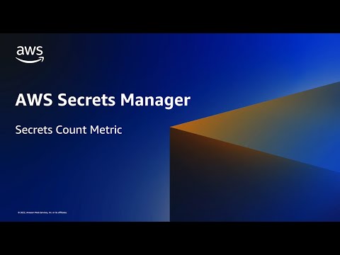 AWS Secrets Manager - Secret Count Metric | Amazon Web Services