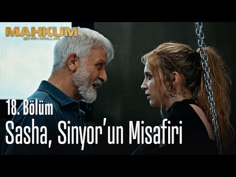 Sasha, Sinyor'un misafiri - Mahkum 18. Bölüm