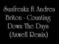 Sunfreakz ft Andrea Briton - Counting Down The Days (Axwell