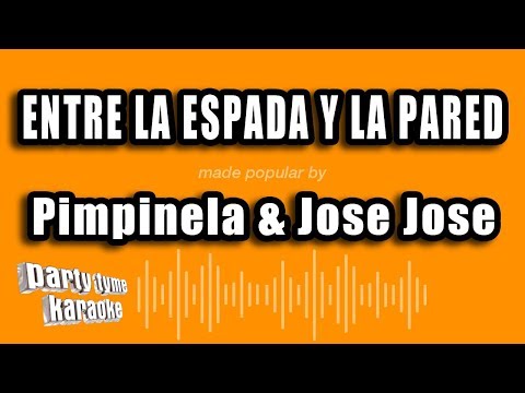 Pimpinela & Jose Jose – Entre La Espada Y La Pared (Versión Karaoke)