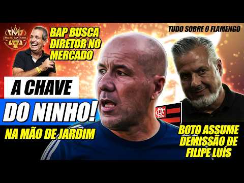 🔥 FLAMENGO: BAP PROCURA NOVO DIRETOR! BOTO ASSUME DEMISSÃO DE FILIPE! JARDIM RECEBE CHAVE DO NINHO