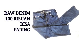 RAW DENIM 100 RIBUAN BISA FADING - Part 1