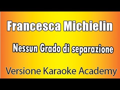 Francesca Michielin – Nessun Grado di separazione (Versione Karaoke Academy Italia)