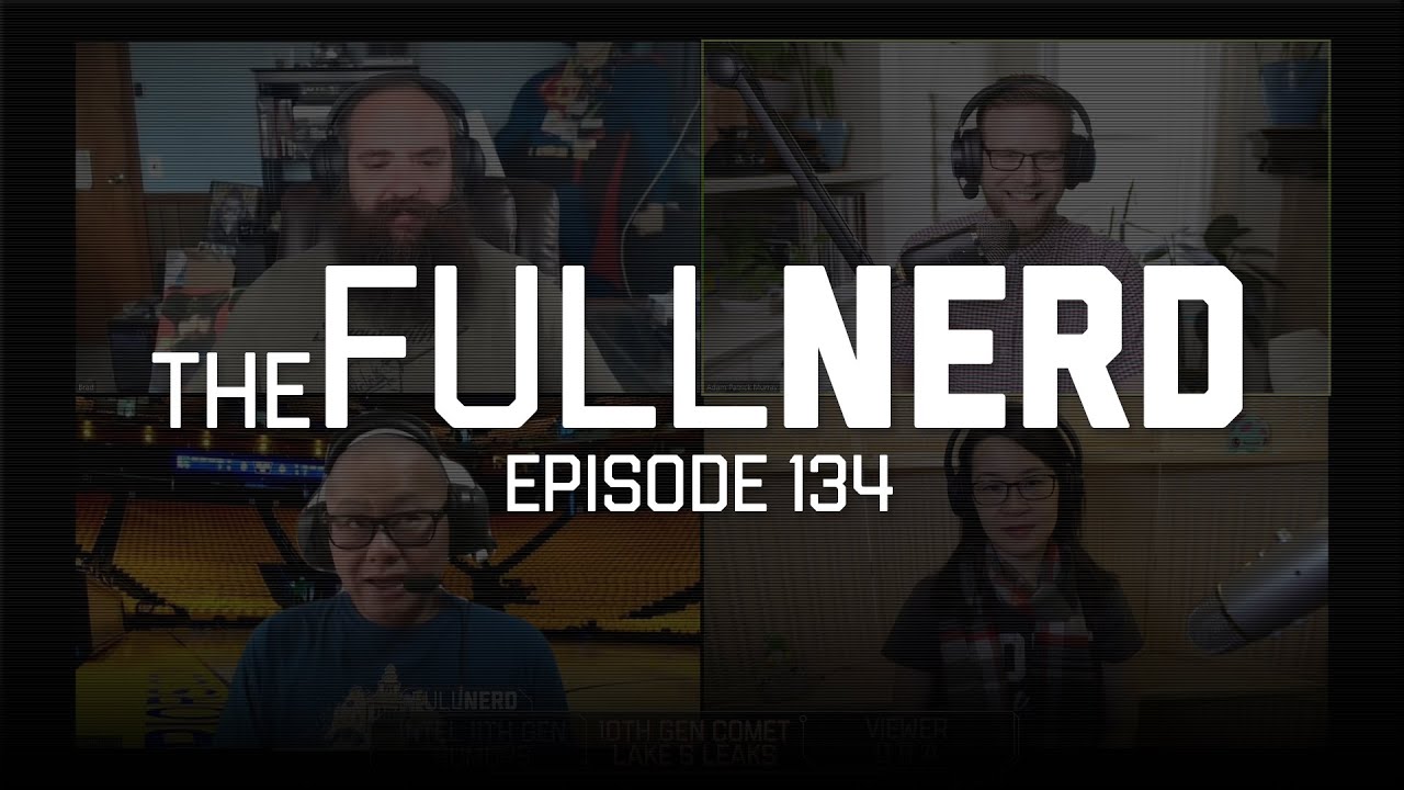 Intel 11th-Gen rumors, 10th-Gen Comet Lake S leaks, Q&A - The Full Nerd ep. 134