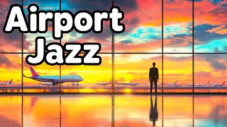 Smooth Airport Jazz for Calm Journeys ✈️ Waiting for the Next Flight