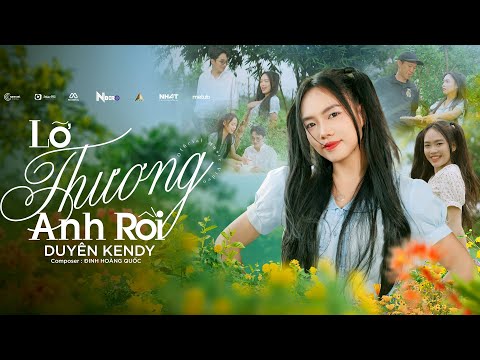 Lỡ Thương Anh Rồi - Duyên Kendy x Đinh Hoàng Quốc (Official Lyrics Video)