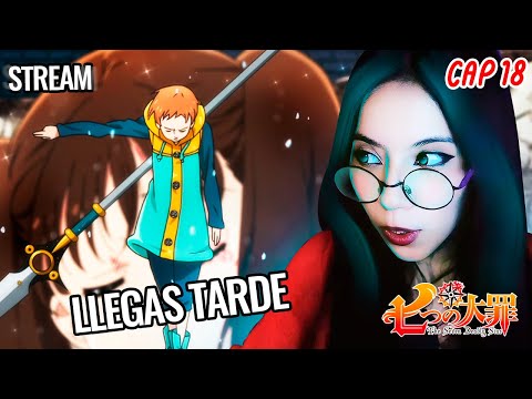 Reacción Nanatsu No Taizai CAP 18 - LLEGAS TARDE KING TARDE