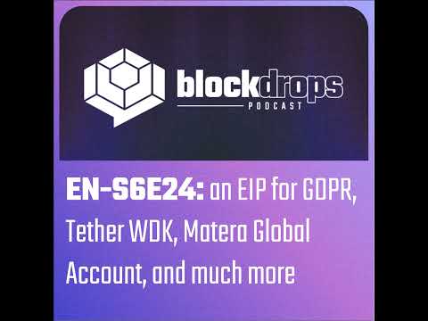 EN-S6E24: an EIP for GDPR, Tether WDK, Matera Global Account, and much more