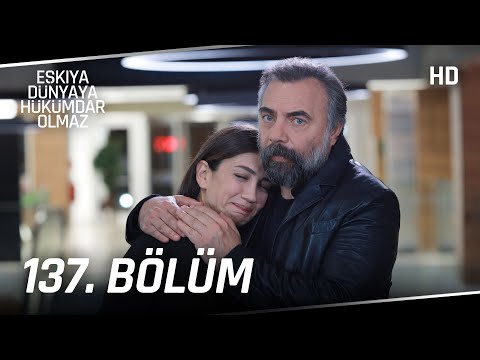 Eşkıya Dünyaya Hükümdar Olmaz 137. Bölüm | HD İZLE