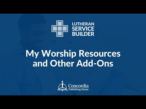 Lutheran Service Builder | 2024 Training Webinar | My Worship
Resources and Other Add-Ons