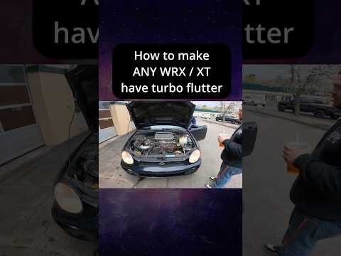 How to make ANY Subaru Wrx or XT have insane turbo flutter