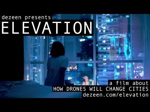 Elevation ? how drones will change cities