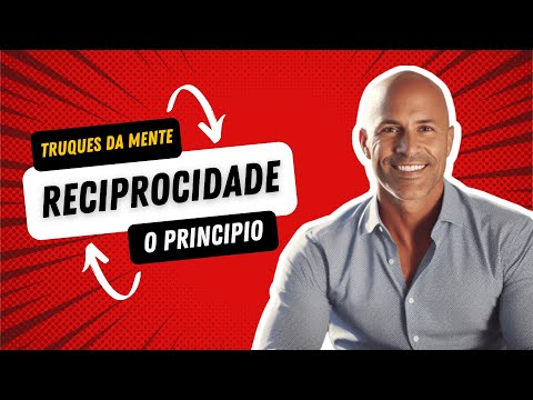 A Magia da Retribuição: Como o Princípio de RECIPROCIDADE Molda Nossas Decisões | Truques da Mente