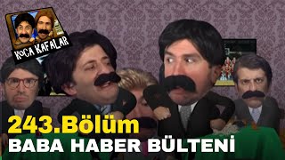 Koca Kafalar Haber Bülteni - Bölüm 243