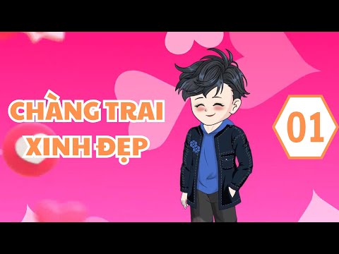 CHÀNG TRAI XINH ĐẸP tập 1 | dung cúc