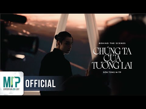 SƠN TÙNG M-TP | CHÚNG TA CỦA TƯƠNG LAI | BEHIND THE SCENES