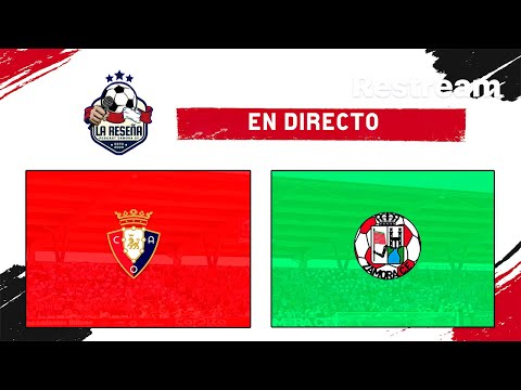 EN DIRECTO Osasuna Promesas 🔵🔴 vs Zamora CF 🔴⚪ | A ganar en Osasuna B | #PrimeraFederación
