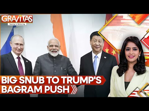 India, Russia & China Oppose Trump's Bid to Retake Bagram Air Base in Afghanistan | GRAVITAS