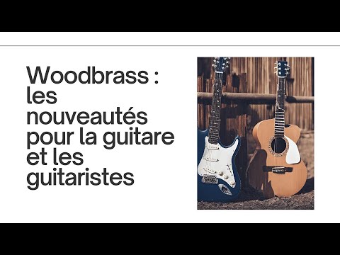 Woodbrass les nouveautés qui vont vous faire craquer