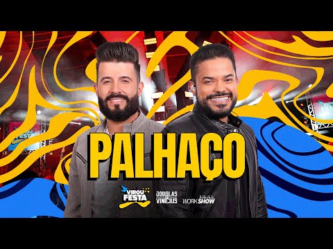 Douglas e Vinícius  - PALHAÇO - DVD Virou Festa