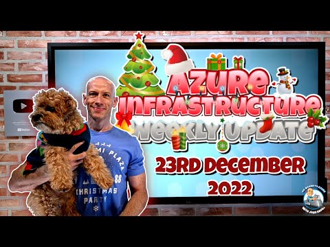Azure Infrastructure Weekly Update - 23rd December 2022