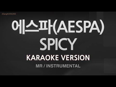 [짱가라오케/노래방] 에스파(AESPA)-SPICY (MR/Instrumental) [ZZang KARAOKE]