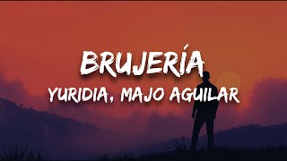 Yuridia, Majo Aguilar - Brujería (Letra) (En Vivo Desde la Plaza de Toros la México)