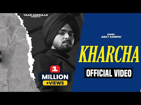 Kharcha  : Abay Sandhu | Official 4K Video Song | Eva Randhava | Top Trending | Yaar Anmulle Records