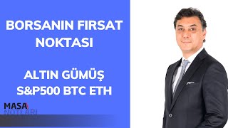 BORSANIN FIRSAT NOKTASI | ALTIN GÜMÜŞ S&P500 BTC ETH