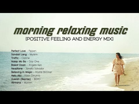 Morning Relaxing Music [Positive Feelings and Energy Mix]