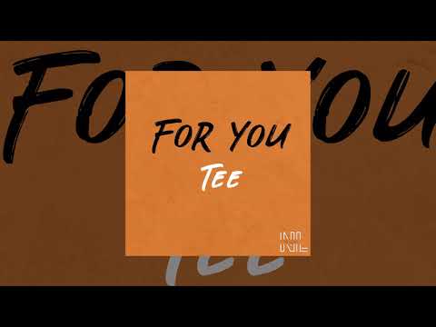 TEE - For You (Official Audio)