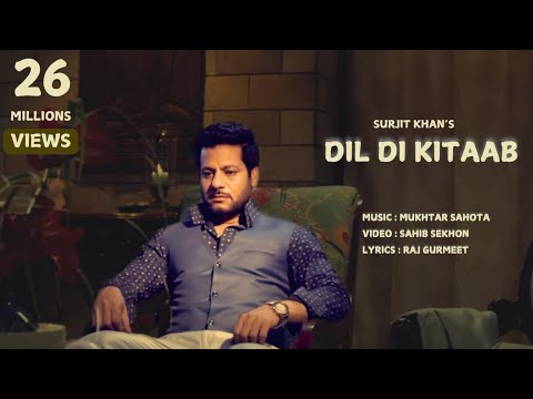 Dil Di Kitaab | Surjit Khan | Mukhtar Sahota  |  Sahib Sekhon | Latest Punjabi Songs