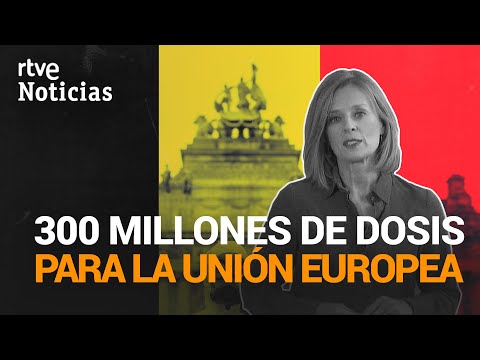 La UniónEuropea firma un contrato con Pfizer para asegurar 300 millones de dosis de la vacuna | RTVE