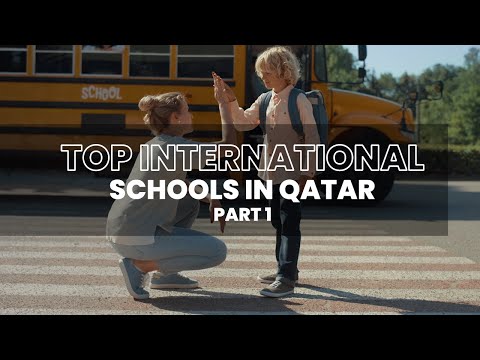 Top International Schools in Qatar- Part 1