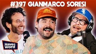 Gianmarco Soresi | Have A Word Podcast #397