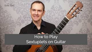 How to Play Sextuplets on Guitar