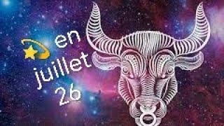 💫 du taureau ♉ en juillet 2026 🔮