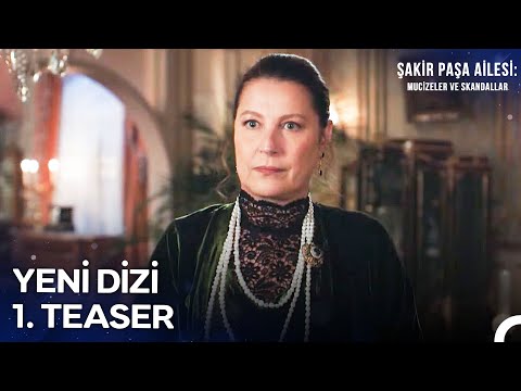 Şakir Paşa Ailesi: Mucizeler ve Skandallar 1. Teaser | Yakında NOW'da! @SakirPasaAilesiDizisi