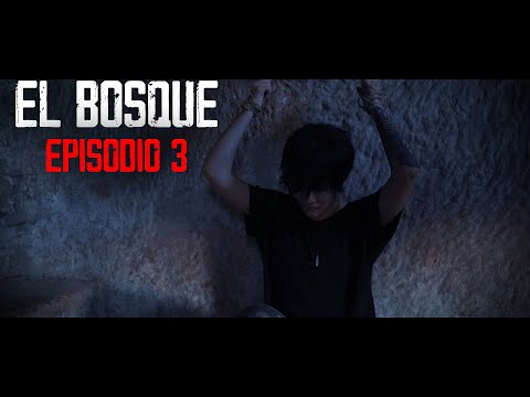 EL BOSQUE [EPISODIO 3]
