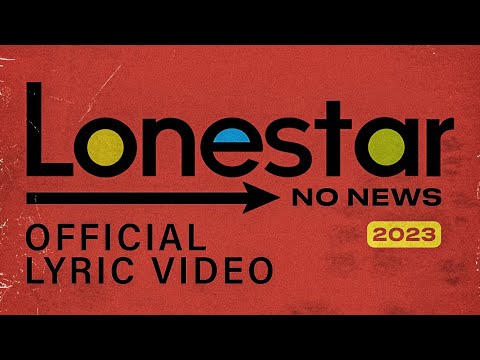 Lonestar - No News (2023 Version) (Official Lyric Video)