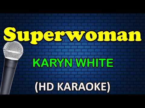 SUPERWOMAN – Karyn White (HD Karaoke)
