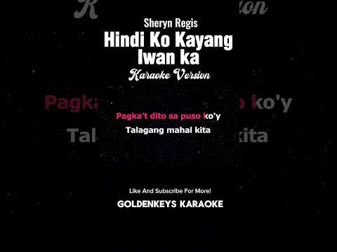 Hindi Ko Kayang Iwan Ka – Sheryn Regis (High Quality Karaoke) #goldenkeyskaraoke #karaokesongs