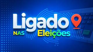 LIGADO NAS ELEIÇÕES - 05/09/2026