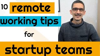 10 Remote Working Tips For Startup Teams