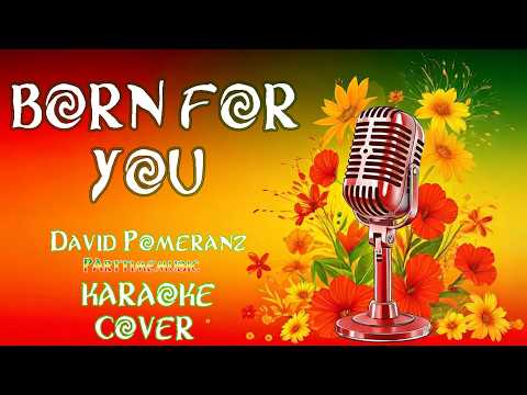 David Pomeranz – Born for you clean (karaoke cover)