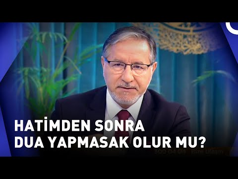 Hatim Yaptım Fakat Hatim Duasını Okumadım | Muhabbet Kapısı