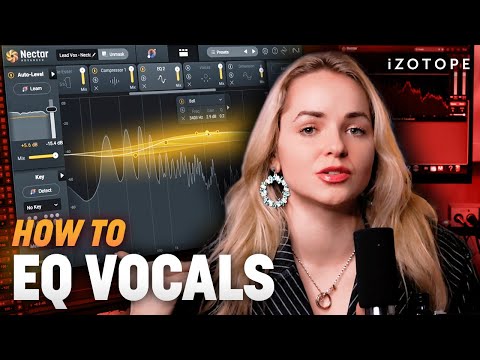 How to EQ vocals for presence, balance, and intelligibility