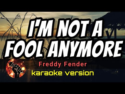 I’M NOT A FOOL ANYMORE – FREDDY FENDER (karaoke version)